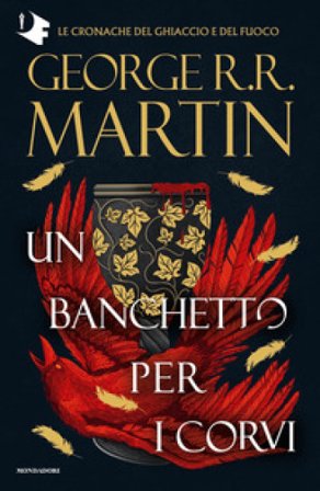 Il trono di spade. Vol. 4: Un banchetto per i corvi George R.R. Martin