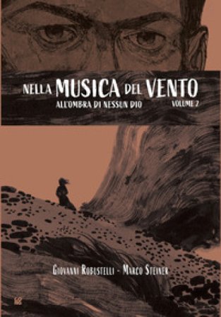All'ombra di nessun Dio. Nella musica del vento. Vol. 2 Marco Steiner
