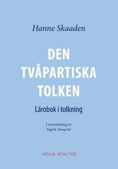 Den tvåpartiska tolken : lärobok i tolkning