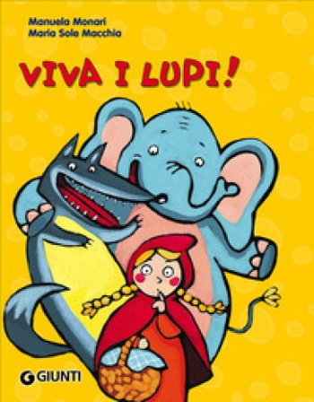 Viva i lupi! Ediz. illustrata Manuela Monari