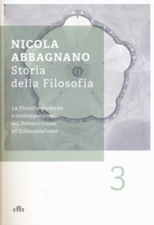 Storia della filosofia. Vol. 3: La filosofia moderna e contemporanea: dal Romanticismo all'esistenzialismo Nicola Abbagnano