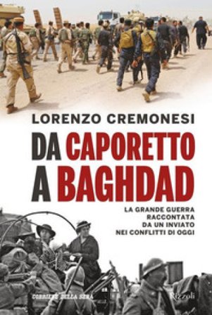 Da Caporetto a Baghdad Lorenzo Cremonesi