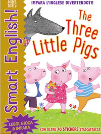 The three little pigs. Smart english. Con adesivi. Ediz. a colori Kelly Miles