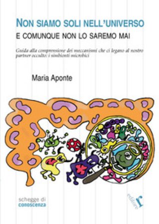 Non siamo soli nell'universo e comunque non lo saremo mai Maria Aponte