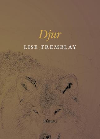 Djur - Bok av Lise Tremblay - Inbunden