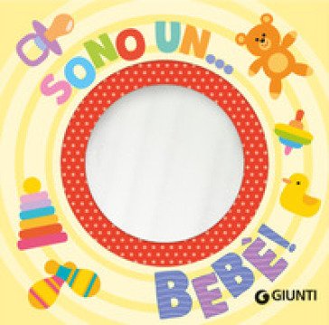 Sono un bebè. Ediz. a colori Irene Buzzi