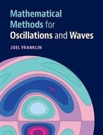 Mathematical Methods for Oscillations and Waves, ISBN: 9781108488228