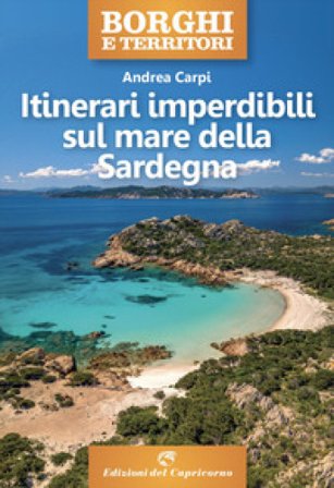 Itinerari imperdibili sul mare della Sardegna Andrea Carpi