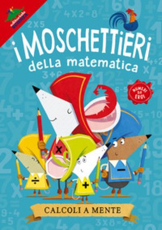 Calcoli a mente. I moschettieri della matematica Jonny Leighton