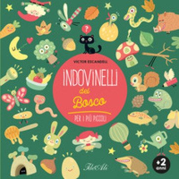 Indovinelli del bosco per i più piccoli. Ediz. a colori Victor Escandell