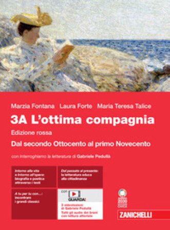 L'ottima compagnia. Ediz. rossa. Per le Scuole superiori. Con e-book. Con espansione online. Vol. 3A: Dal secondo Ottocento al primo Novecento Marzia 