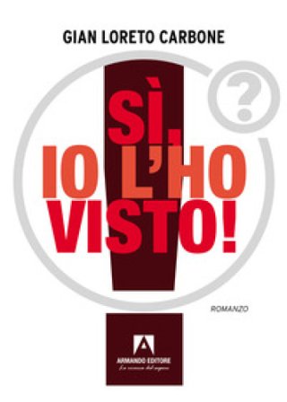 Sì, io l'ho visto! Gian Loreto Carbone