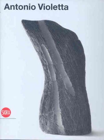 Antonio Violetta. Ediz. illustrata Alberto Fiz