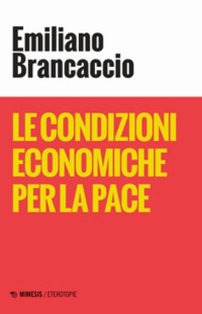 Le condizioni economiche per la pace Emiliano Brancaccio