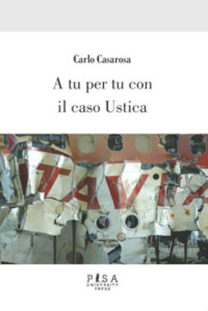 A tu per tu con il caso Ustica Carlo Casarosa