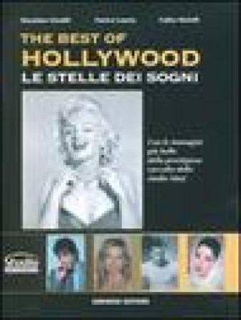 The best of Hollywood. Le stelle dei sogni Massimo Giraldi