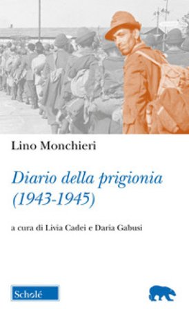 Diario della prigionia (1943-1945) Lino Monchieri
