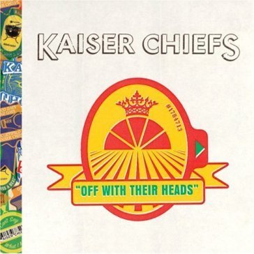 Off with their heads Kaiser Chiefs