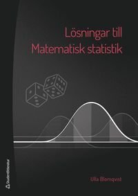 Lösningar till Matematisk statistik