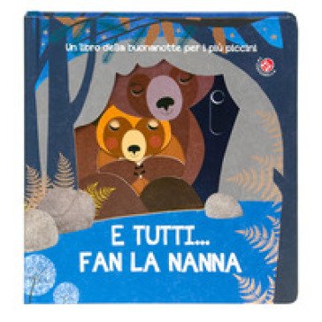 E tutti... fan la nanna. Ediz. a colori Gabriele Clima