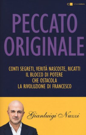 Peccato originale. Conti segreti, verità nascoste, ricatti: il blocco di potere che ostacola la rivoluzione di Francesco Gianluigi Nuzzi