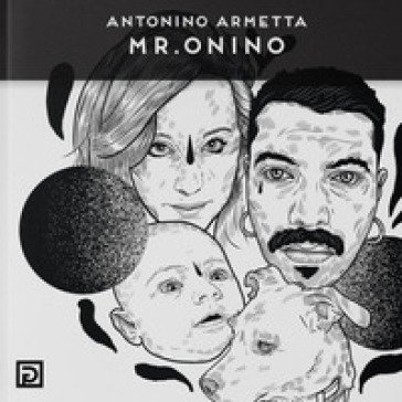 Mr. Onino. Ediz. illustrata Antonino Armetta