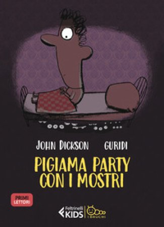 Pigiama party con i mostri John Dickson