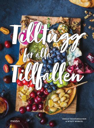 Tilltugg för alla tillfällen - Bok av Shelly Westerhausen & Wyatt Worcel - Inbunden