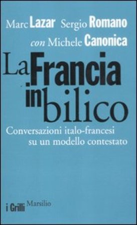 La Francia in bilico. Conversazioni italo-francesi su un modello contestato Marc Lazar