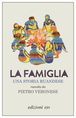 La famiglia. Una storia ruandese Pietro Veronese