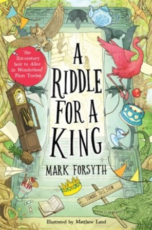 A Riddle for a King (Times Children¿s Book of the Week, from the bestselling author of the Etymologicon)