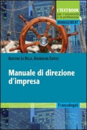 Manuale di direzione d'impresa Agostino La Bella