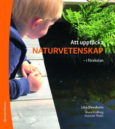 Att upptäcka naturvetenskap - i förskolan, ISBN: 9789144141435