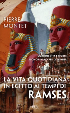 La vita quotidiana in Egitto ai tempi di Ramses Pierre Montet