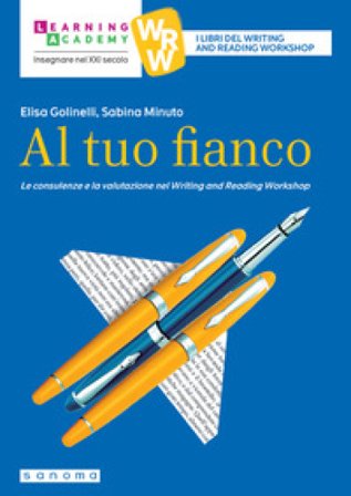 Al tuo fianco. Le consulenze e la valutazione nel Writing and Reading Workshop Elisa Golinelli
