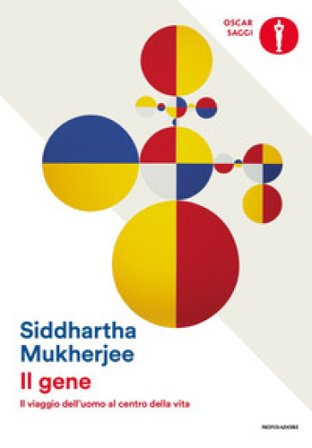 Il gene. Il viaggio dell'uomo al centro della vita Siddhartha Mukherjee