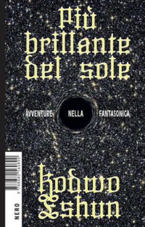 Più brillante del sole. Avventure nella fantasonica Kodwo Eshun
