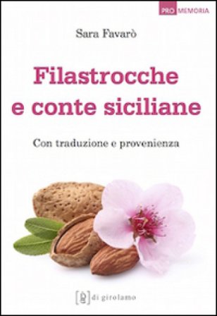 Filastrocche e conte siciliane. Con traduzione e provenienza Sara Favarò