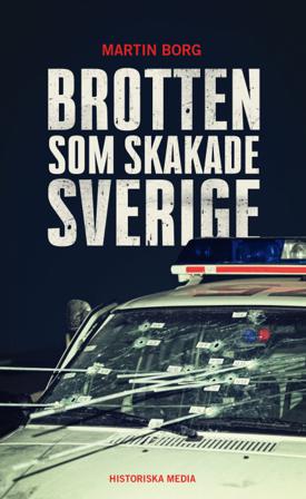 Brotten som skakade Sverige - Bok av Martin Borg - Pocket