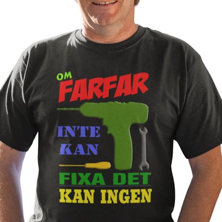 Svart T-shirt - Om Farfar inte kan fixa det kan ingen