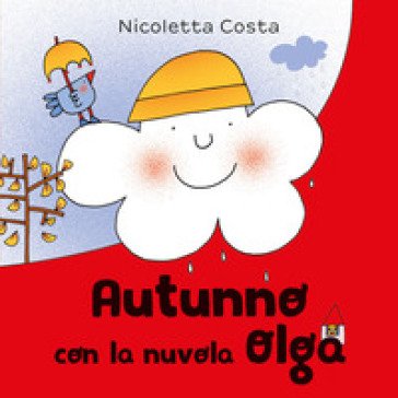 Autunno con la nuvola Olga. Ediz. a colori Nicoletta Costa
