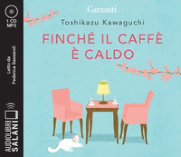 Finché il caffè è caldo letto da Federica Sassaroli. Audiolibro. CD Audio formato MP3 Toshikazu Kawaguchi
