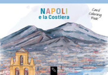 Napoli e la Costiera. Card coloring book. Ediz. italiana e inglese Angelica Bardi