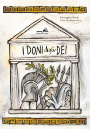I doni degli dei. Ediz. a colori Giuseppina Norcia
