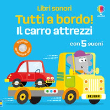 Il carro attrezzi. Ediz. a colori Sam Taplin