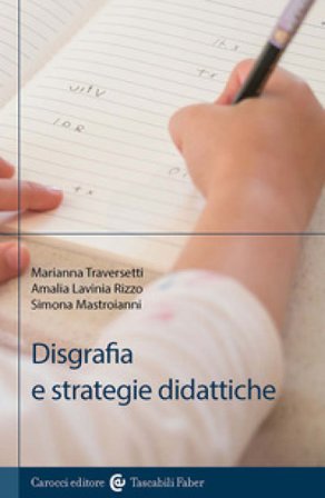 Disgrafia e strategie didattiche Marianna Traversetti