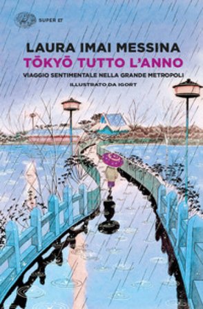 Tokyo tutto l'anno. Viaggio sentimentale nella grande metropoli Laura Imai Messina