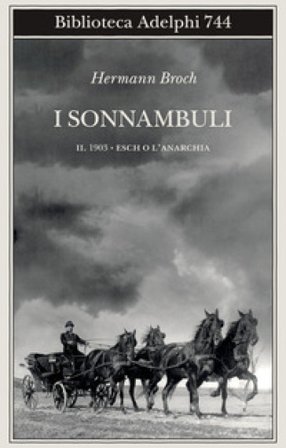 1903: Esch o l'anarchia. I sonnambuli. Vol. 2 Hermann Broch