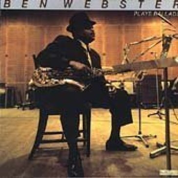 Plays ballads + 3 bt Ben Webster