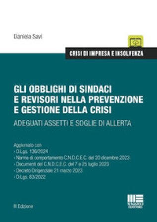 Gli obblighi di sindaci e revisori nella prevenzione e gestione della crisi. Adeguati assetti e soglie di allerta Daniela Savi